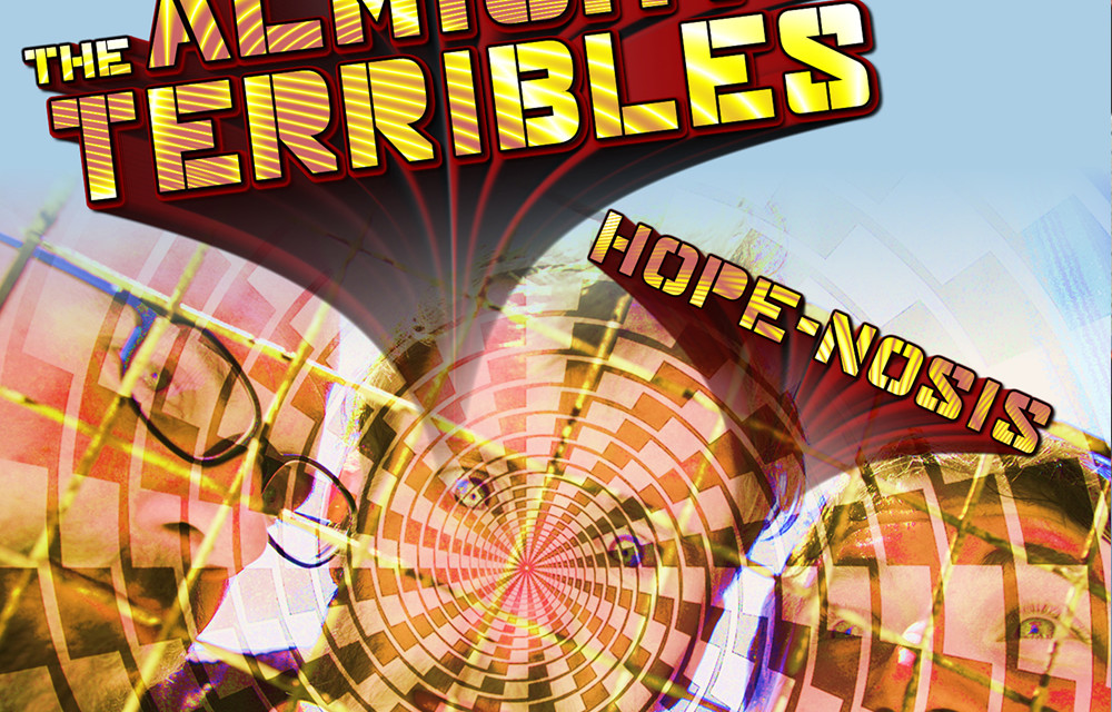 “Hope-nosis” – The Almighty Terribles