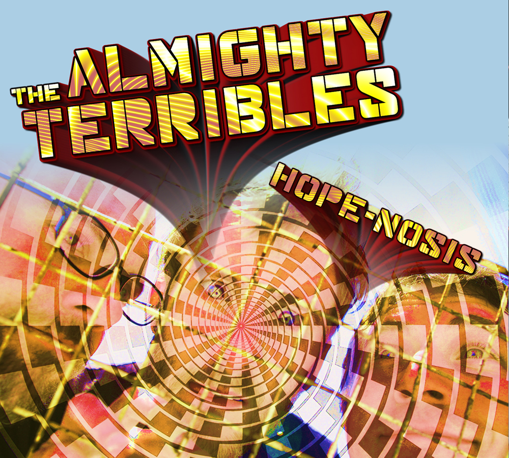 The Almighty Terribles "Hope-Nosis"