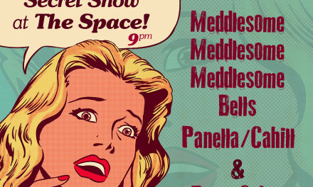 Secret Show at The Space this Friday Night!