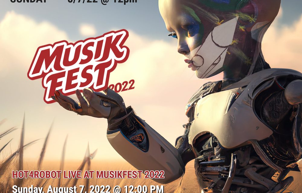 Hot4Robot Live at MusikFest on August 7th