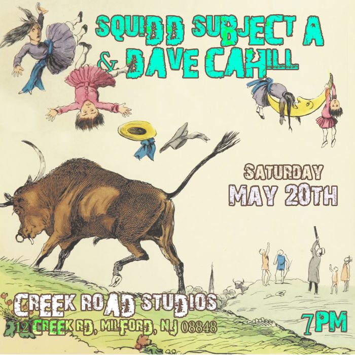 Dave Cahill & Squidd Subject A May 20th at Creek Road Studios